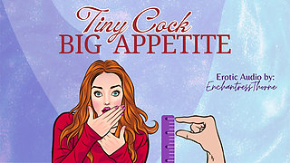 Tiny Cock-big Appetite: Your Sph CEI Humiliation Erotic Audio