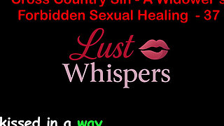 Cross Country Sin a Widower’s Forbidden Sexual Healing Part 37 - English Audio Sex Story