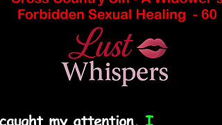 Cross Country Sin a Widower’s Illicit Sexual Healing Part 60 - English Audio Sex Story