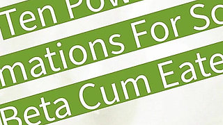 10 Affirmations for Scared Cum Eaters CEI