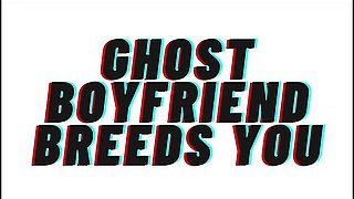 Audio Porn: Ghost Boyfriend Breeds You [teaser] [m4f] [romantic] With Candy Love