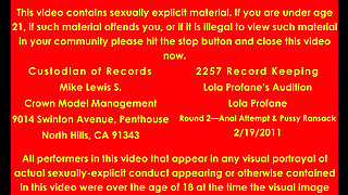 Lola Profane's Audition - Round 2 - Anal Attempt & Pussy Ransack