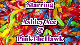 Ashley Ace and Pinkthehawk - Fun with Gummy Worms Part 2